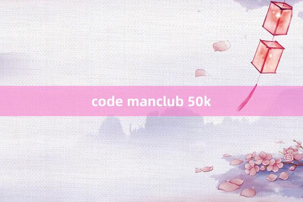 code manclub 50k